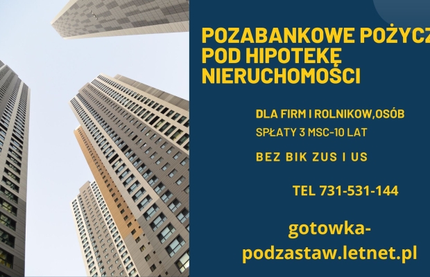 Pożyczka pozabankowa  pod hipotekę nieruchomości bez BIK - Zdjęcie 1
