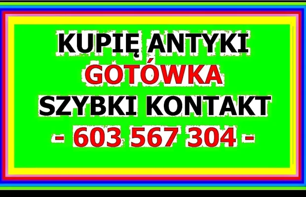 SKUP ANTYKÓW - kupię antyki - GOTÓWKA - KUPIĘ ANTYKI / STAROCIE Dojadę - Zdjęcie 1