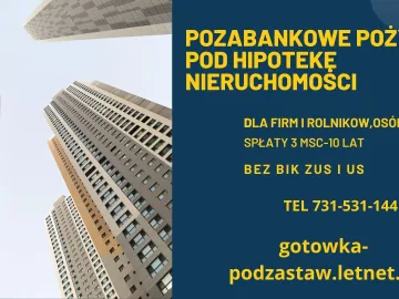 POZABANKOWE POZYCZKI POD ZABEZPIECZENIE NIERUCHOMOSCIA